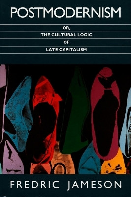 Postmodernism, or, the Cultural Logic of Late Capitalism(English, Paperback, Jameson Fredric)