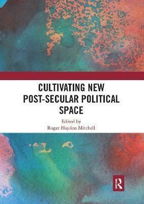 Cultivating New Post-secular Political Space(English, Paperback, unknown)