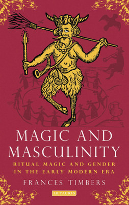 Magic and Masculinity(English, Hardcover, Timbers Frances)