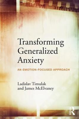 Transforming Generalized Anxiety(English, Paperback, Timulak Ladislav)