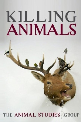 Killing Animals(English, Paperback, The Animal Studies Group)