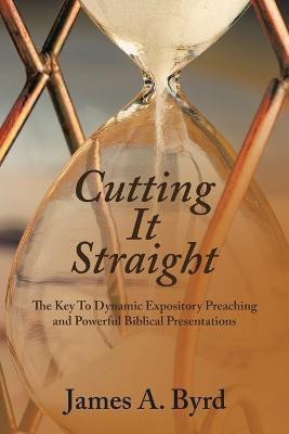 Cutting It Straight(English, Paperback, Byrd James A)