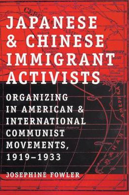 Japanese and Chinese Immigrant Activists(English, Paperback, Fowler Josephine)