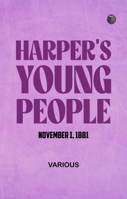 Harper's Young People November 1 1881(Paperback, Various)