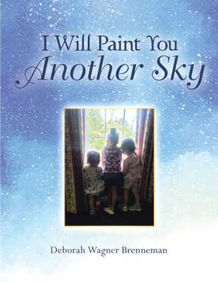I Will Paint You Another Sky(Hardcover, Deborah Wagner Brenneman)