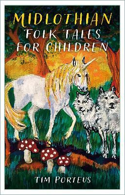 Midlothian Folk Tales for Children(English, Paperback, Porteus Tim)