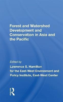 Forest And Watershed Development And Conservation In Asia And The Pacific(English, Paperback, Hamilton Lawrence S)