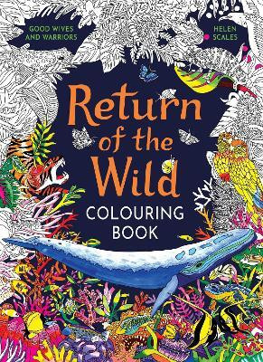 Return of the Wild Colouring Book(English, Paperback, Good Wives, Warriors Helen)