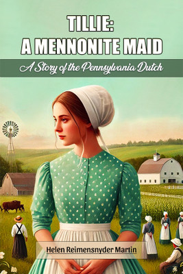 Tillie: A Mennonite MaidA Story of the Pennsylvania Dutch (Edition2024)(English, Paperback, Martin Helen Reimensnyder)