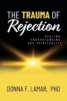 The Trauma of Rejection(English, Paperback, Lamar Donna F)