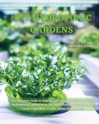 DIY Hydroponic Gardens(English, Paperback, Jones Richard)