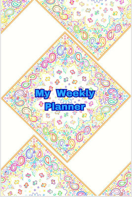 My weekly planner  - paperback , A5 size, weekly organizer(English, Paperback, Varsha Shenoy)