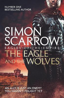 The Eagle and the Wolves (Eagles of the Empire 4)(English, Paperback, Scarrow Simon)