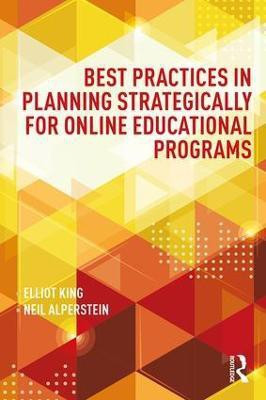 Best Practices in Planning Strategically for Online Educational Programs(English, Paperback, King Elliot)
