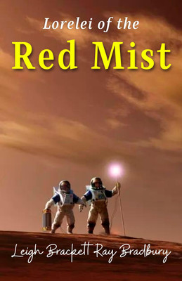 Lorelei of The Red Mist by Leigh Brackett Ray Bradbury: Bewitching Sci-Fi and Fantasy Stories(Paperback, Leigh Brackett Ray Bradbury)