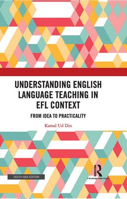 Understanding English Language Teaching in EFL Context(English, Other book format, Ud Din Kamal)