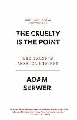 The Cruelty Is the Point(English, Paperback, Serwer Adam)