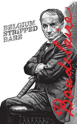 Belgium Stripped Bare(English, Paperback, Baudelaire Charles)