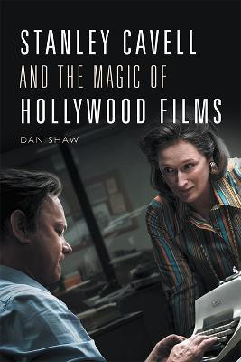 Stanley Cavell and the Magic of Hollywood Films(English, Paperback, Shaw Daniel)