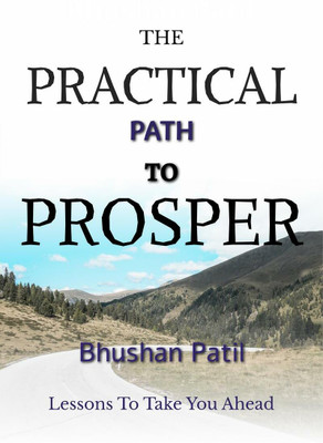 The Practical Paths to Prosper(English, Paperback, Bhushan Patil)