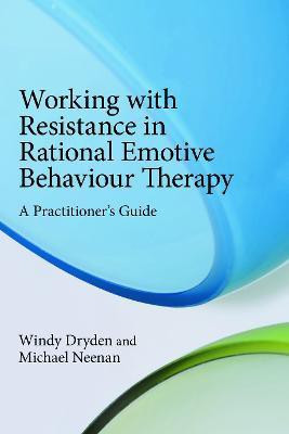 Working with Resistance in Rational Emotive Behaviour Therapy(English, Paperback, Dryden Windy)