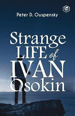 Strange Life of Ivan Osokin(English, Paperback, Ouspensky P. D.)
