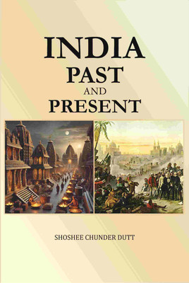 India, and Past Present [Hardcover](Hardcover, Shoshee Chunder Dutt)