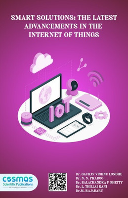 SMART SOLUTIONS: THE LATEST ADVANCEMENTS IN THE INTERNET
OF THINGS(Paperback, Dr. GAURAV VISHNU LONDHE, Dr. N. N. PRABOO, Dr. BALACHANDRA P SHETTY, Dr. L. THILLAI RANI, Dr.M. RAJABABU) SMART SOLUTIONS: THE LATEST ADVANCEMENTS IN THE INTERNET
OF THINGS(Paperback, Dr. GAURAV VISHNU LONDHE, Dr. N. N. PRABOO, Dr. BALACHANDRA P SHETTY, Dr. L. THILLAI RANI, Dr.M. RAJABABU)