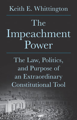 The Impeachment Power(English, Hardcover, Whittington Keith E.)