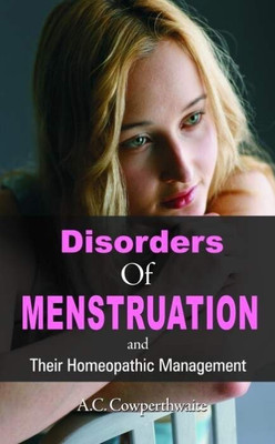Disorders of Menstruation and Their Homeopathic Management(English, Paperback, Cowperthwaite A C)