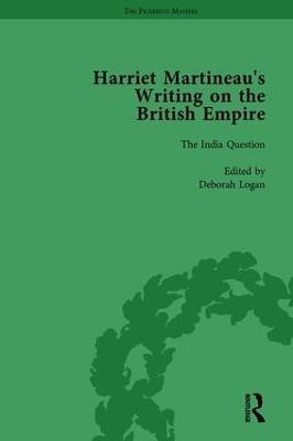 Harriet Martineau's Writing on the British Empire, vol 5(English, Hardcover, Logan Deborah)