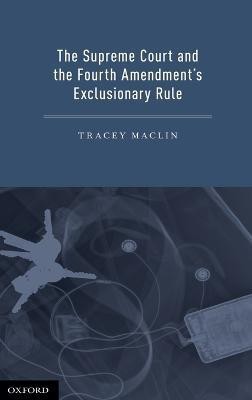 The Supreme Court and the Fourth Amendment's Exclusionary Rule(English, Hardcover, Maclin Tracey)