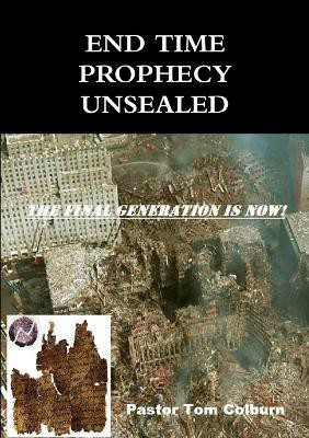 End Time Prophecy Unsealed(English, Paperback, Colburn Pastor Tom)