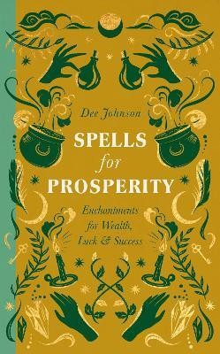 Spells for Prosperity(English, Hardcover, Johnson Dee)