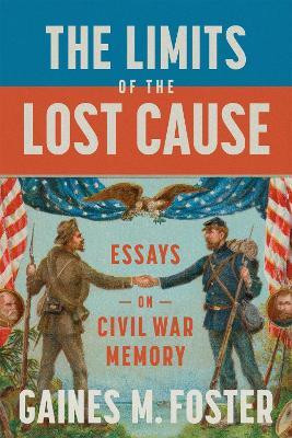 The Limits of the Lost Cause(English, Hardcover, Foster Gaines M.)