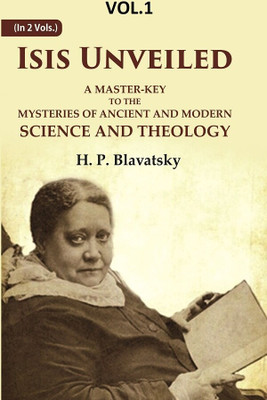 Isis Unveiled: A Master-Key to the Mysteries of Ancient and Modern Science and Theology 1st(Paperback, H. P. Blavatsky)