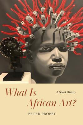 What Is African Art?(English, Paperback, Probst Peter)