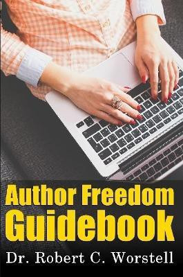 Author Freedom Guidebook(English, Paperback, Worstell Robert C Dr)