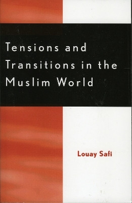 Tensions and Transitions in the Muslim World(English, Paperback, Safi Louay M.)