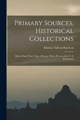Primary Sources, Historical Collections(English, Paperback, Harrison Marion Chilton)