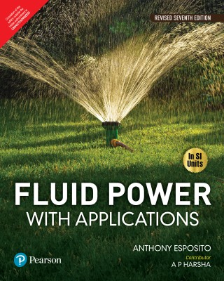 Fluid Power with Applications (In SI Units), Revised Seventh Edition - Pearson(Paperback, Anthony Esposito, A P Harsha)
