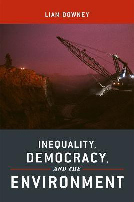 Inequality, Democracy, and the Environment(English, Electronic book text, Downey Liam)