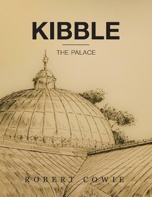 Kibble(English, Paperback, Cowie Robert)
