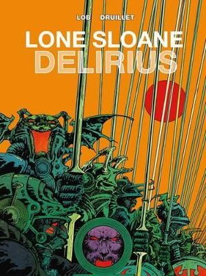 Lone Sloane: Delirius Vol. 1(English, Hardcover, Lob Jacques)