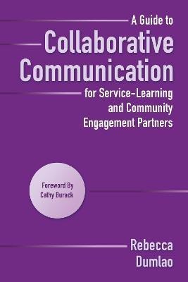 A Guide to Collaborative Communication for Service-Learning and Community Engagement Partners(English, Paperback, Dumlao Rebecca)