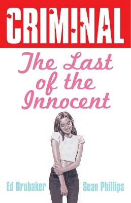 Criminal Volume 6: Last of the Innocent (New Edition)(English, Paperback, Brubaker Ed)