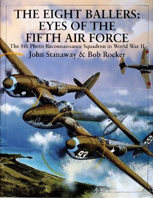 The Eight Ballers: Eyes of the Fifth Air Force(English, Hardcover, Stanaway John)