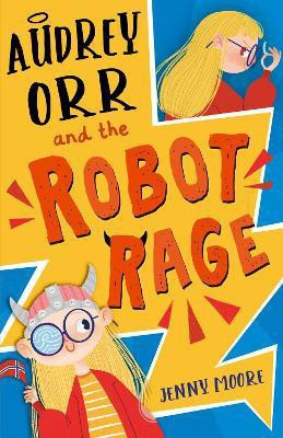 Audrey Orr and the Robot Rage(English, Paperback, Moore Jenny)