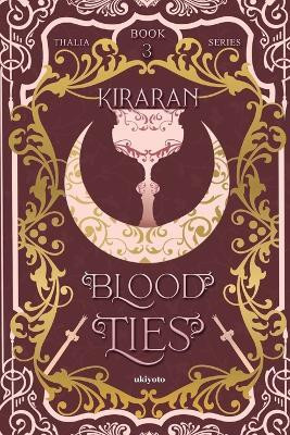 BLOOD TIES (THALIA SERIES, BOOK 3) (Edition1)(English, Book, Kiraran)