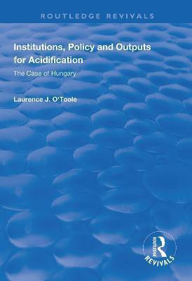 Institutions, Policy and Outputs for Acidification(English, Paperback, O'Toole, Jr Lawrence J.)
